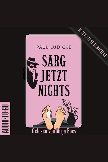 Sarg jetzt nichts - Betty-Pabst - Ein Bestatter-Krimi zum Totlachen Band 2 (ungekürzt) - cover