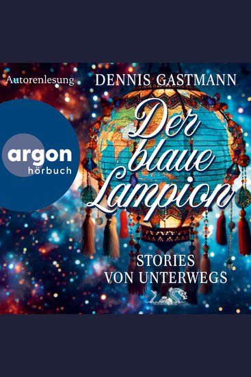 Der blaue Lampion - Stories von unterwegs (Ungekürzte Autorenlesung) - cover