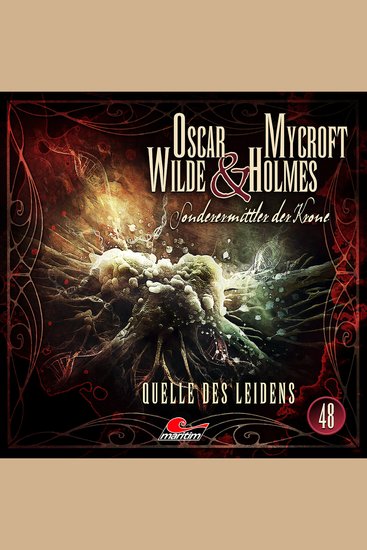 Oscar Wilde & Mycroft Holmes Sonderermittler der Krone Folge 48: Quelle des Leidens - cover