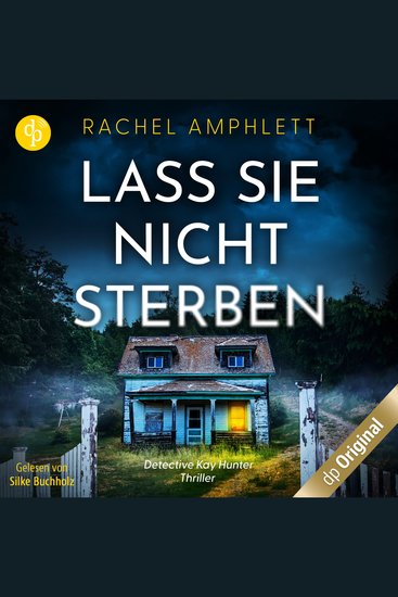 Lass sie nicht sterben - Ein Detective Kay Hunter Thriller Band 1 (Ungekürzt) - cover