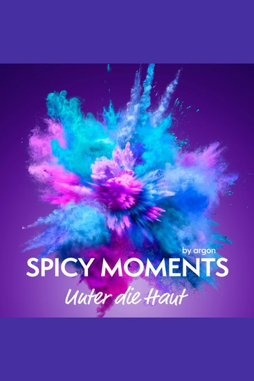 Unter die Haut - Erotische Geschichte - spicy moments Band 9 (Ungekürzte Lesung) - cover