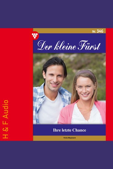 Ihre letzte Chance - Der kleine Fürst Band 346 (ungekürzt) - cover