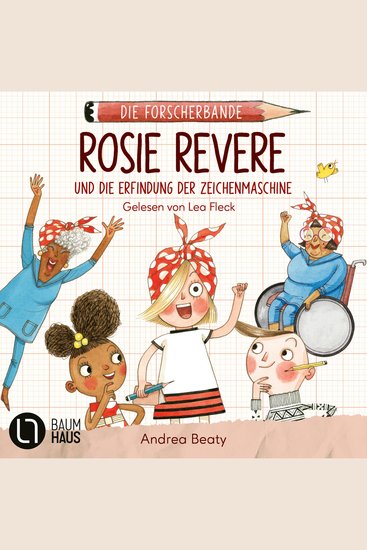Rosie Revere und die Erfindung der Zeichenmaschine - Die Forscherbande Teil 3 (Ungekürzt) - cover