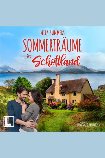 Sommerträume in Schottland - Ein Cottage zum Verlieben Band 5 (ungekürzt) - cover