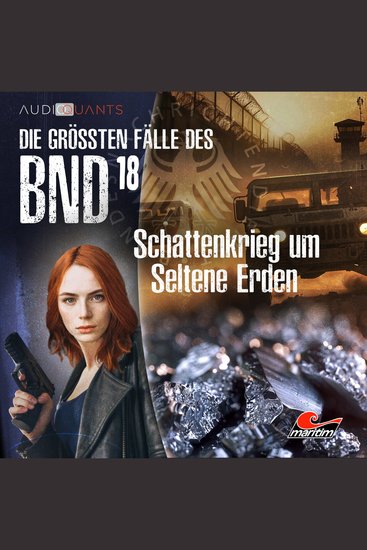 Die größten Fälle des BND Folge 18: Schattenkrieg um Seltene Erden - cover