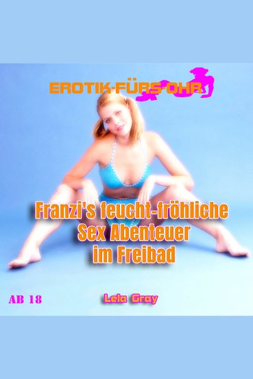 Erotik für's Ohr Franzi's feucht-fröhliche Abenteuer im Freibad - cover