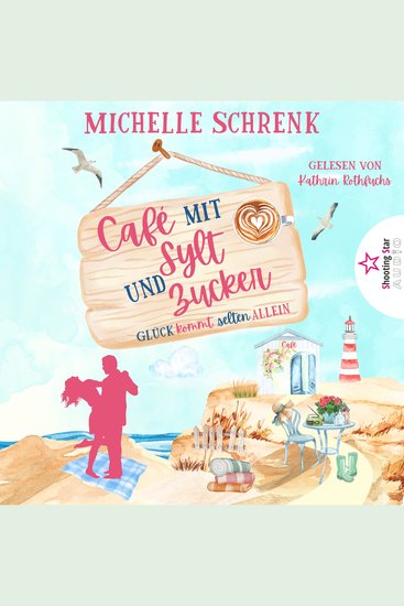 Glück kommt selten allein - Café mit Sylt und Zucker Band 1 (ungekürzt) - cover