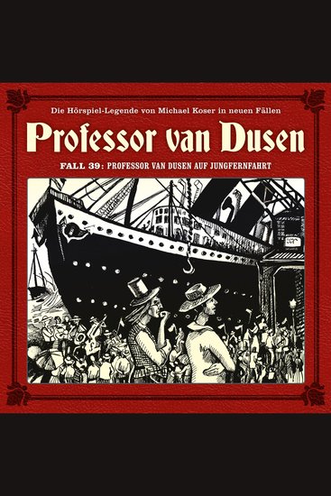Professor van Dusen Die neuen Fälle Fall 39: Professor van Dusen auf Jungfernfahrt - cover