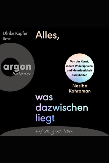 Alles was dazwischenliegt - Von der Kunst innere Widersprüche und Mehrdeutigkeit auszuhalten (Ungekürzte Lesung) - cover