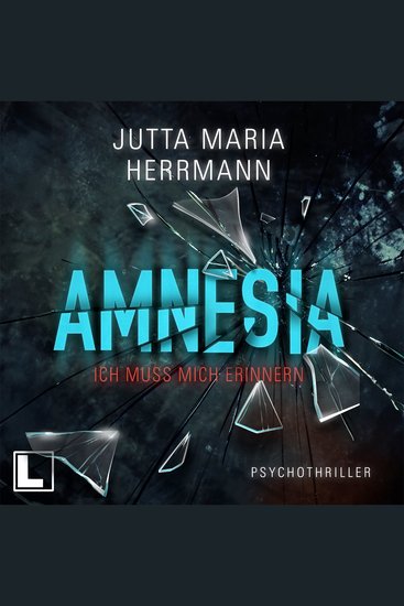 Amnesia - Ich muss mich erinnern (ungekürzt) - cover