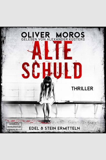 Alte Schuld - Kripo Berlin: Edel & Stein ermitteln Band 4 (ungekürzt) - cover