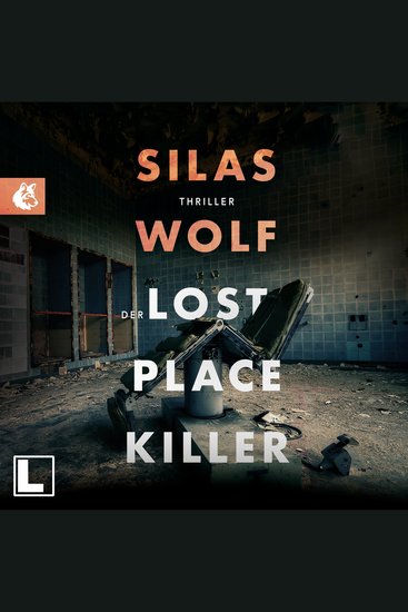 Der Lost Place Killer - Ein Fall für Jonas Starck Band 6 (ungekürzt) - cover