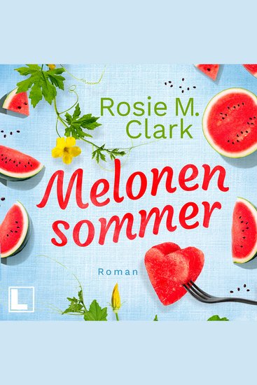 Melonensommer - Große Gefühle in Andalusien Band 1 (ungekürzt) - cover