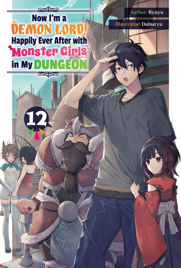 Now I'm a Demon Lord! Happily Ever After with Monster Girls in My Dungeon: Volume 12 - cover