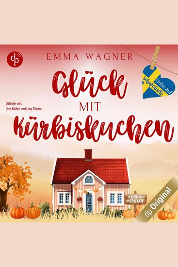 Glück mit Kürbiskuchen - Liebe auf Schwedisch Band 4 (Ungekürzt) - cover
