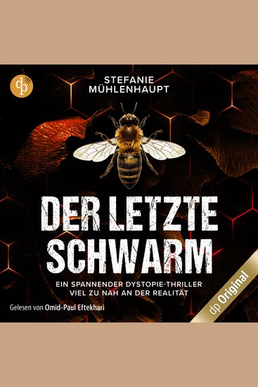 Der letzte Schwarm - Ein spannender Dystopie-Thriller mit aktuellem Thema Band (Ungekürzt) - cover