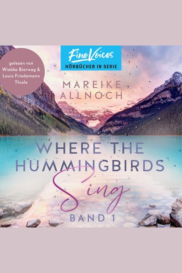 Where the Hummingbirds Sing - Lake-Louise-Reihe Band 1 (ungekürzt) - cover