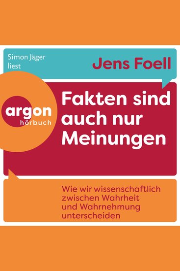 Fakten sind auch nur Meinungen - Wie wir wissenschaftlich zwischen Wahrheit und Wahrnehmung unterscheiden (Ungekürzte Lesung) - cover