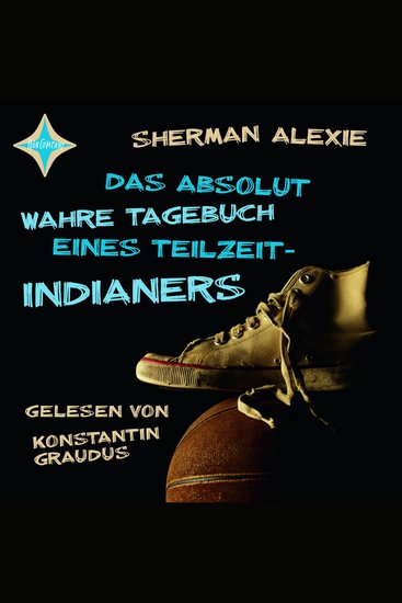 Das absolut wahre Tagebuch eines Teilzeit-Indianers (ungekürzt) - cover