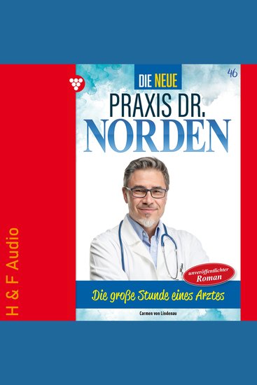 Die große Stunde eines Arztes - Die neue Praxis Dr Norden Band 46 (ungekürzt) - cover