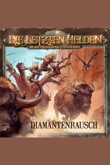 Die Letzten Helden Die Abenteuer der Letzten Helden Folge 21: Diamantenrausch - cover