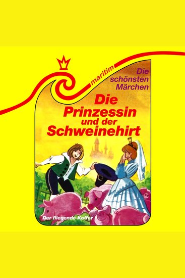 Die schönsten Märchen Folge 10: Die Prinzessin und der Schweinehirt Der fliegende Koffer - cover