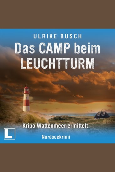 Das Camp beim Leuchtturm - Kripo Wattenmeer ermittelt Band 9 (ungekürzt) - cover