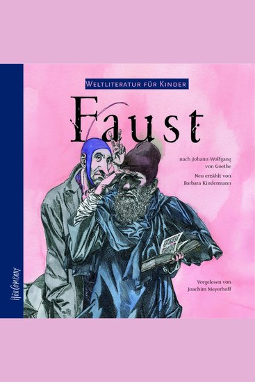 Faust von J W von Goethe - Weltliteratur für Kinder (ungekürzt) - cover