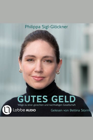 Gutes Geld - Wege zu einer gerechten und nachhaltigen Gesellschaft (Ungekürzt) - cover