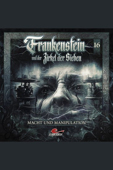 Frankenstein und der Zirkel der Sieben Folge 16: Macht und Manipulation - cover