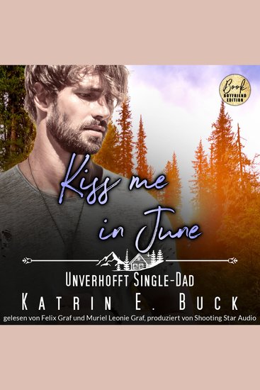 Kiss me in June: Unverhofft Single-Dad - Kleinstadtliebe in Pinewood Bay Band 6 (ungekürzt) - cover