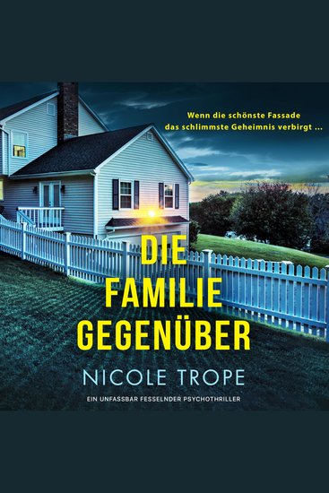 Die Familie gegenüber - Ein unfassbar fesselnder Psychothriller (Ungekürzt) - cover