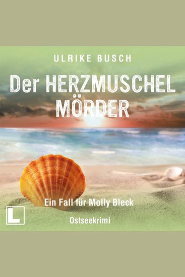 Der Herzmuschelmörder - Ein Fall für Molly Bleck Band 1 (ungekürzt) - cover