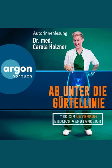Ab unter die Gürtellinie - Medizin untenrum endlich verständlich (Ungekürzte Lesung) - cover
