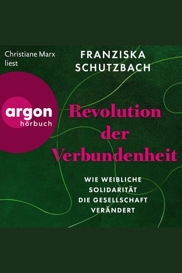 Revolution der Verbundenheit - Wie weibliche Solidarität die Gesellschaft verändert (Ungekürzte Lesung) - cover