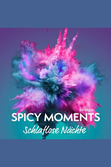 Schlaflose Nächte - Erotische Geschichte - spicy moments Band 13 (Ungekürzte Lesung) - cover