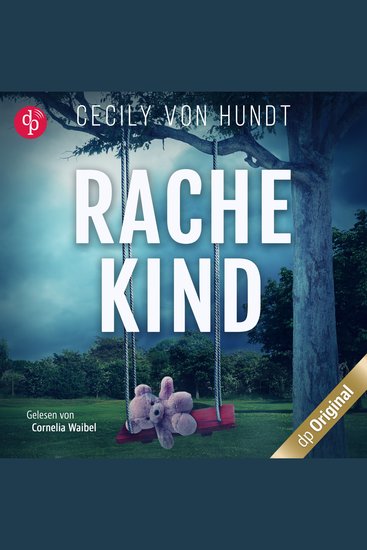 Rachekind - Ein spannender Thriller über gefährliche Obsessionen und zerrüttete Familien (Ungekürzt) - cover