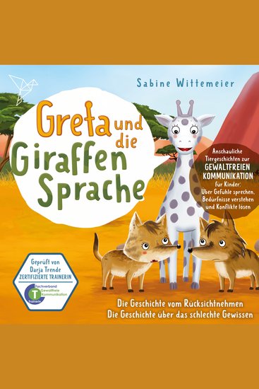 Greta und die Giraffensprache Folge 2: Die Geschichte vom Rücksichtnehmen Die Geschichte über das schlechte Gewissen - cover
