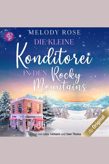 Die kleine Konditorei in den Rocky Mountains - Ein romantischer Winterroman - Verliebt in Clarcton-Reihe Band 1 (Ungekürzt) - cover