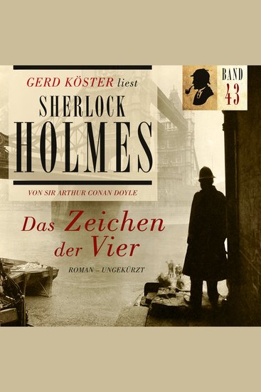 Das Zeichen der Vier - Gerd Köster liest Sherlock Holmes Band 43 (Ungekürzt) - cover