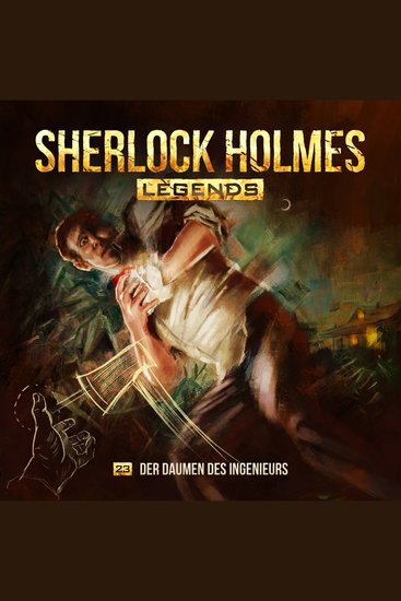 Sherlock Holmes Legends Folge 23: Der Daumen des Ingenieurs - cover