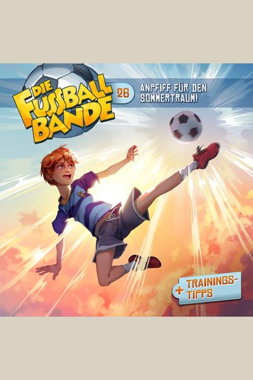 Die Fussballbande Folge 26: Anpfiff für den Sommertraum! - cover