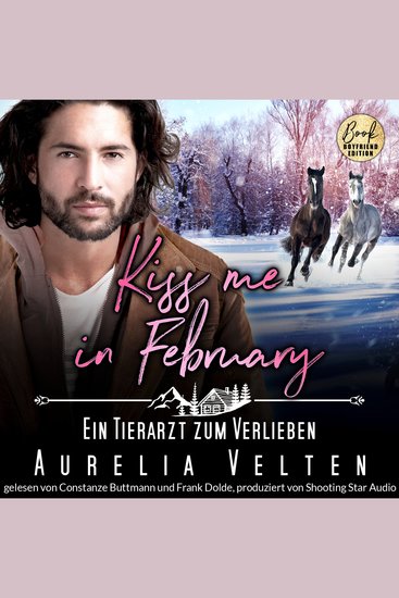 Kiss me in February: Ein Tierarzt zum Verlieben - Kleinstadtliebe in Pinewood Bay Band 2 (ungekürzt) - cover