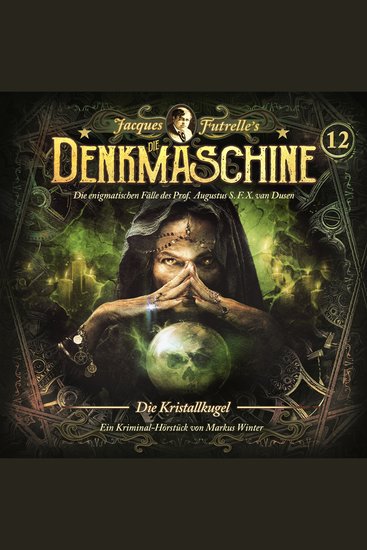 Die Denkmaschine Folge 12: Die Kristallkugel - cover