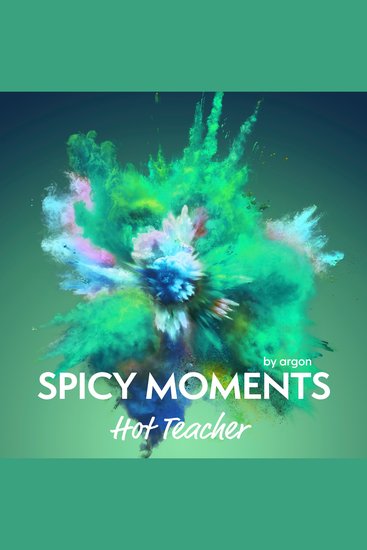 Hot Teacher - Erotische Geschichte - spicy moments Band 14 (Ungekürzte Lesung) - cover