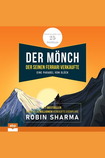Der Mönch der seinen Ferrari verkaufte - Eine Parabel vom Glück Sonderausgabe zum 25 Jubiläum (Ungekürzt) - cover