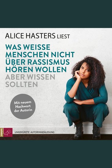 Was weiße Menschen nicht über Rassismus hören wollen aber wissen sollten - Mit neuem Nachwort der Autorin (ungekürzt) - cover