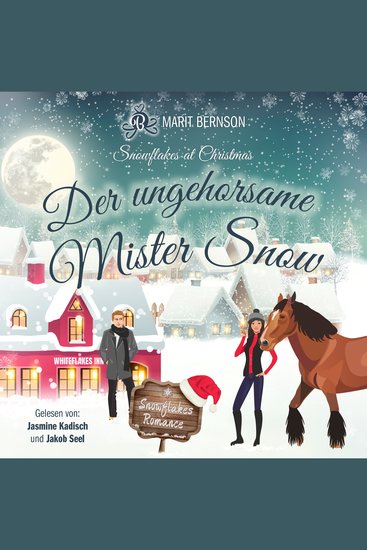 Der ungehorsame Mister Snow - Snowflakes at Christmas Band 3 (ungekürzt) - cover