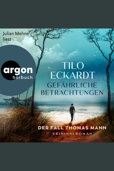 Gefährliche Betrachtungen - Der Fall Thomas Mann (Ungekürzte Lesung) - cover