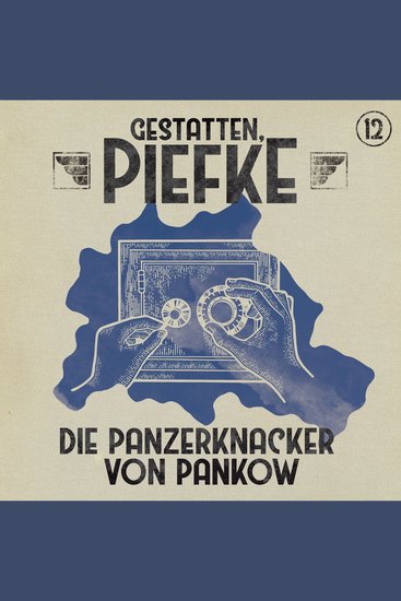 Gestatten Piefke Folge 12: Die Panzerknacker von Pankow - cover